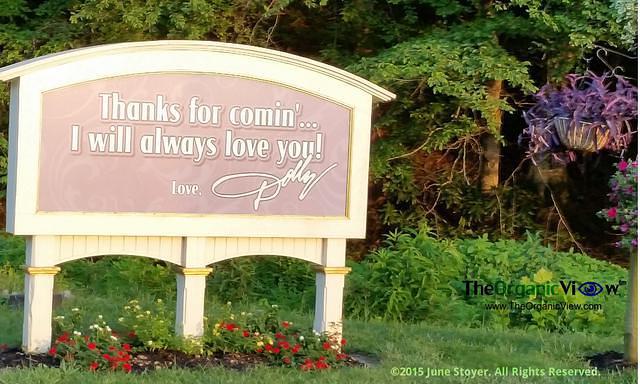 Thanks for coming! I will always love you! Dolly Parton - Dollywood, Pigeon Forge, Tennessee