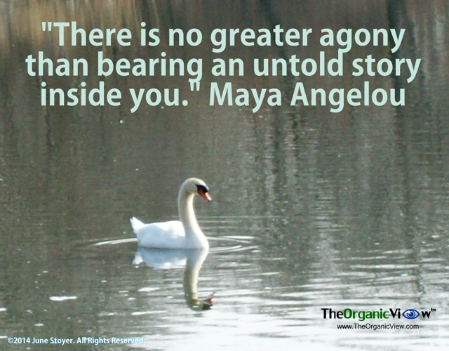 There is no greater agony than bearing an untold story inside you Maya Angelou